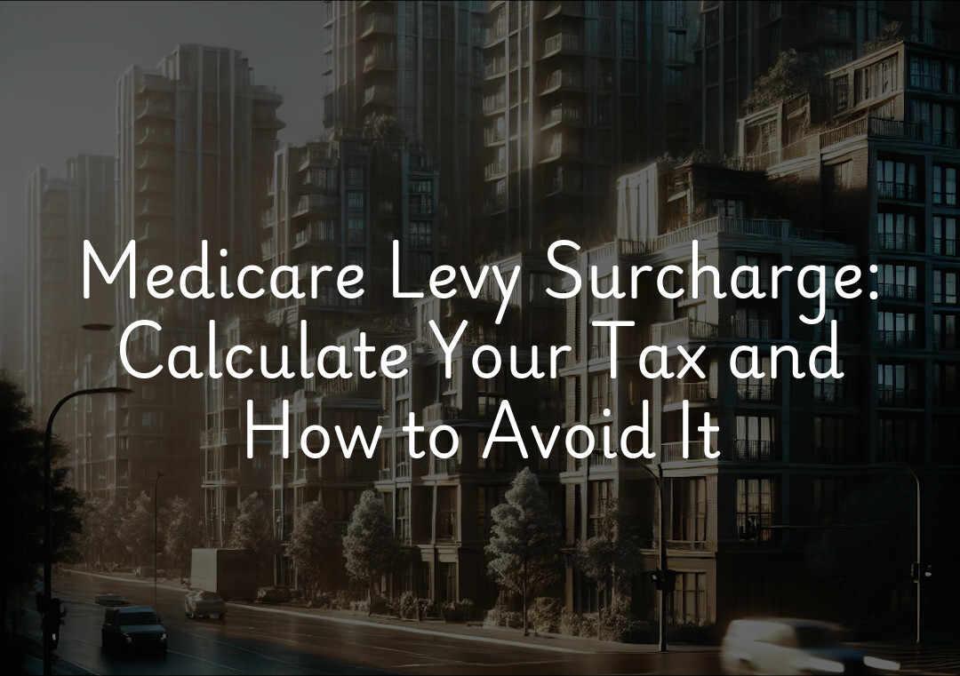 Medicare Levy Surcharge: Calculate Your Tax and How to Avoid It